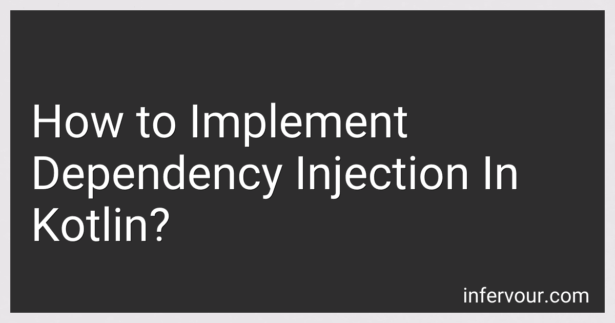 How to Implement Dependency Injection In Kotlin? image