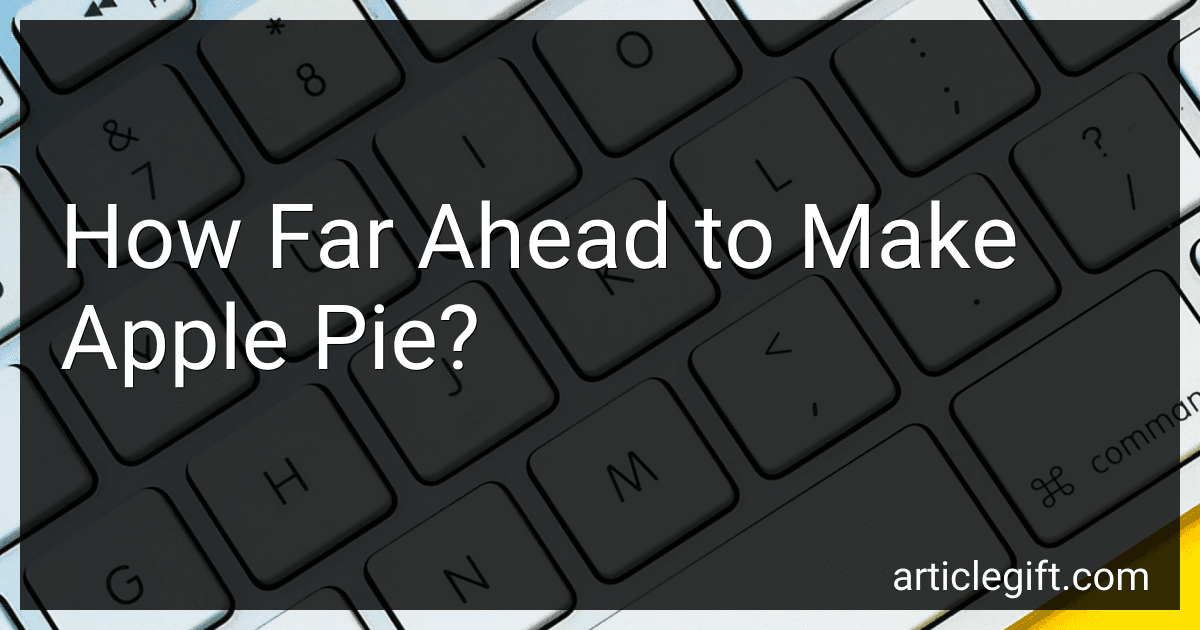 How Far Ahead to Make Apple Pie? preview