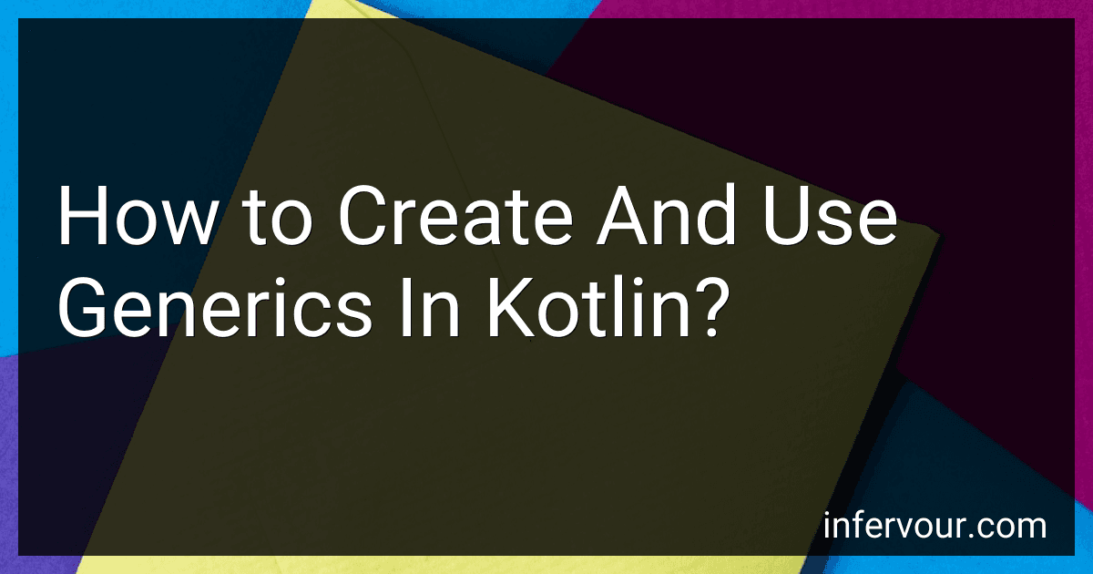 How to Create And Use Generics In Kotlin? image