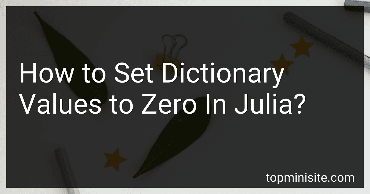 How to Set Dictionary Values to Zero In Julia? image