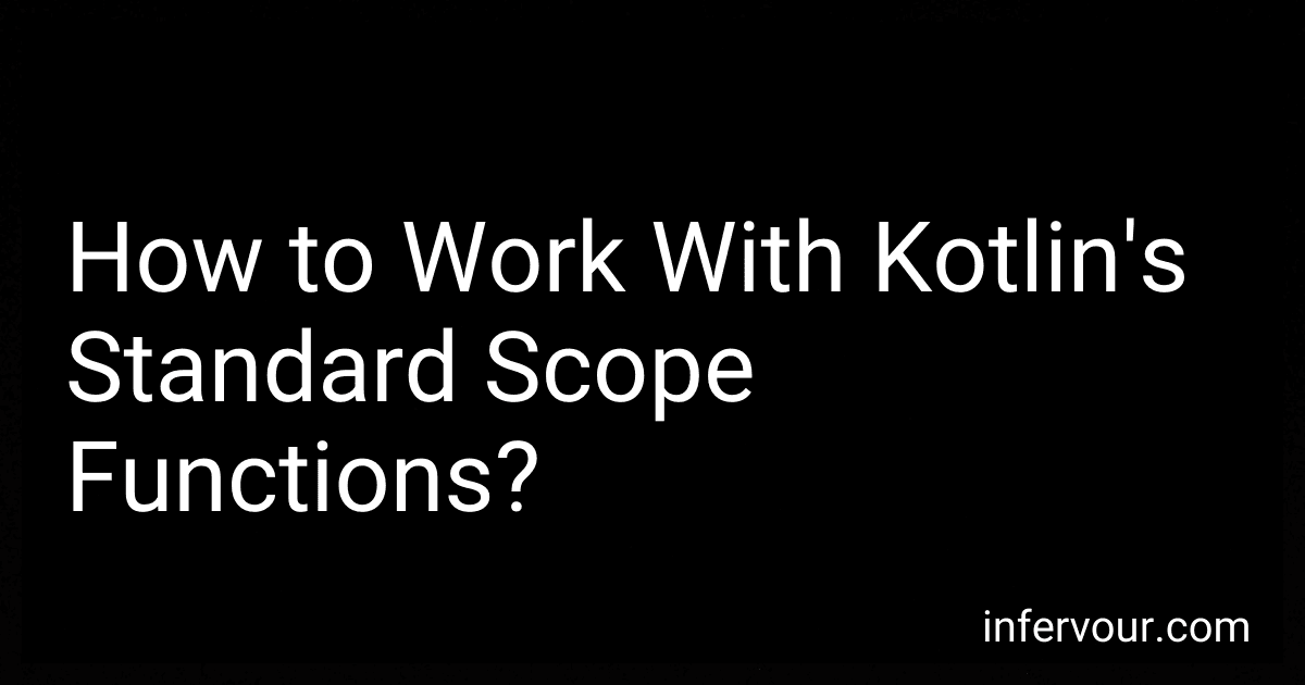 How to Work With Kotlin's Standard Scope Functions? image
