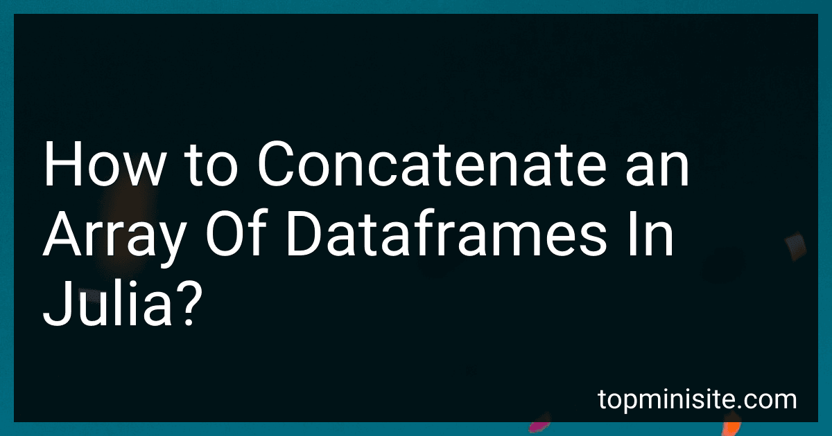 How to Concatenate an Array Of Dataframes In Julia? image