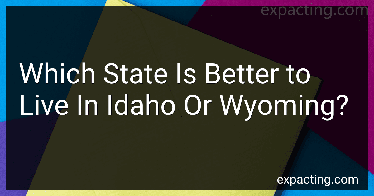 Which State Is Better to Live In Idaho Or Wyoming? preview