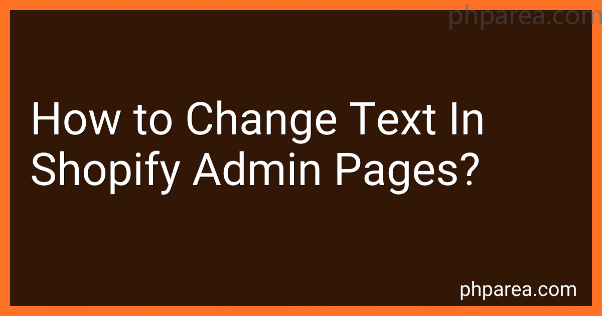 How to Change Text In Shopify Admin Pages? image