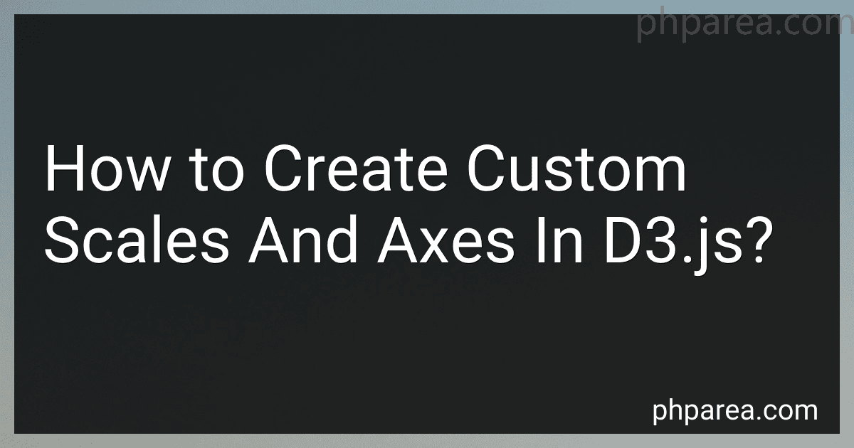 How to Create Custom Scales And Axes In D3.js? image