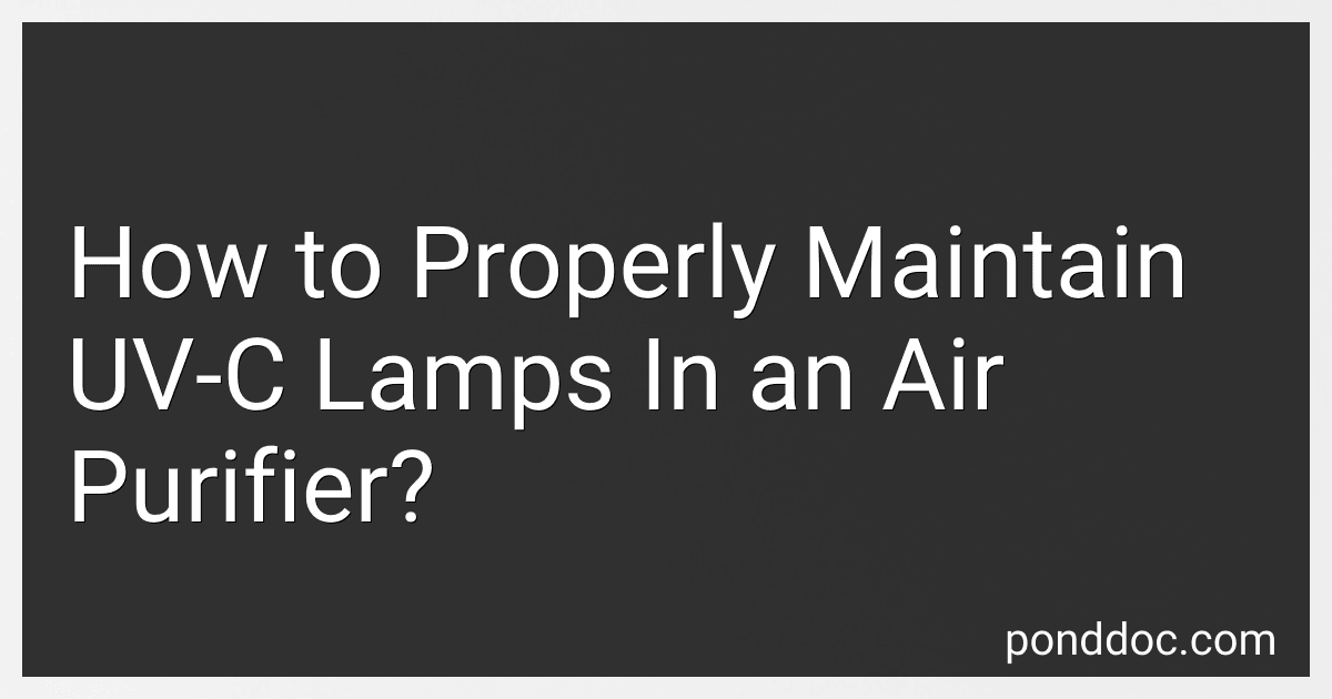 How to Properly Maintain UV-C Lamps In an Air Purifier? image