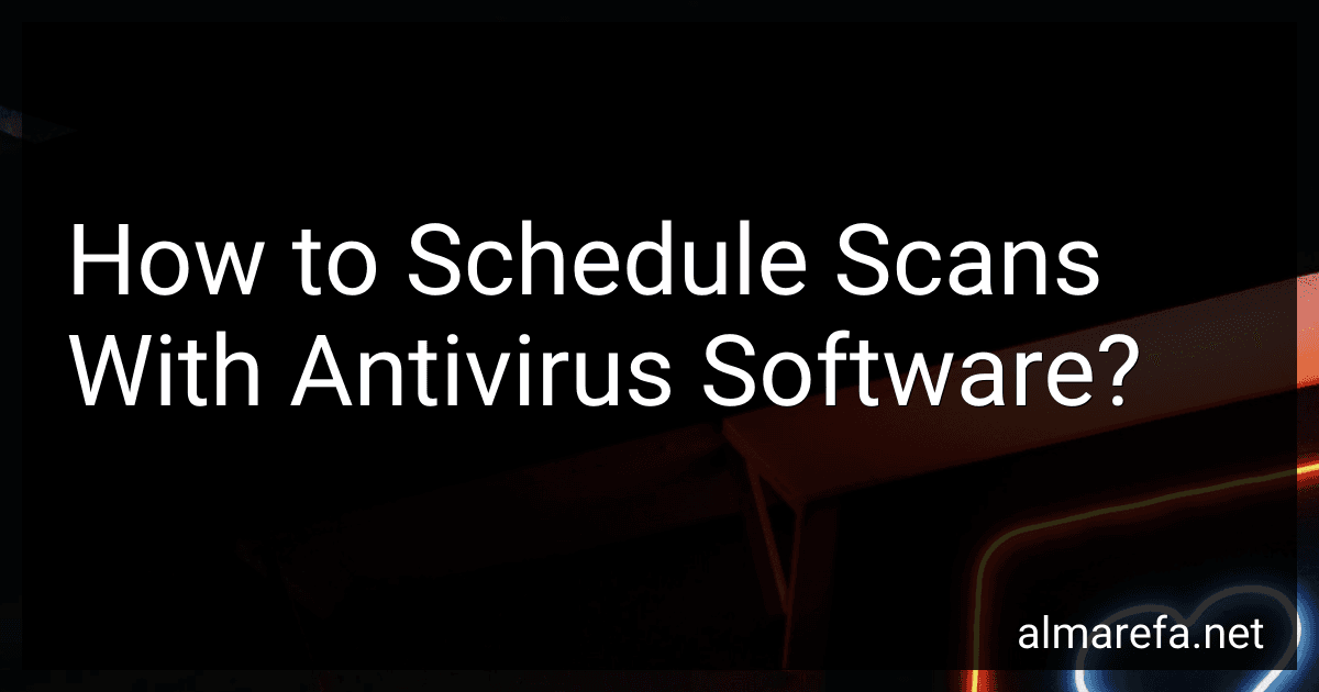 How to Schedule Scans With Antivirus Software? preview