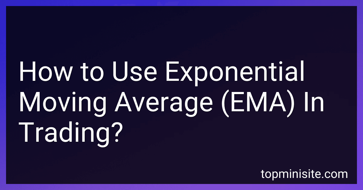 How to Use Exponential Moving Average (EMA) In Trading? image