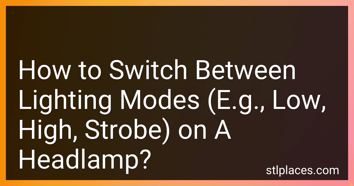 How to Switch Between Lighting Modes (E.g., Low, High, Strobe) on A Headlamp? preview