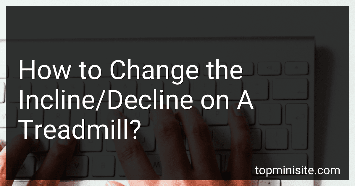 How to Change the Incline/Decline on A Treadmill? image