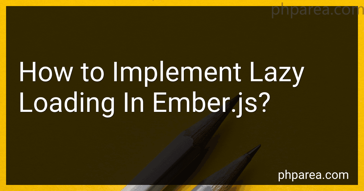 How to Implement Lazy Loading In Ember.js? image
