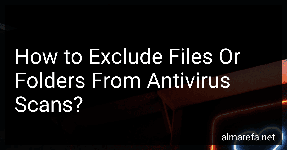 How to Exclude Files Or Folders From Antivirus Scans? preview