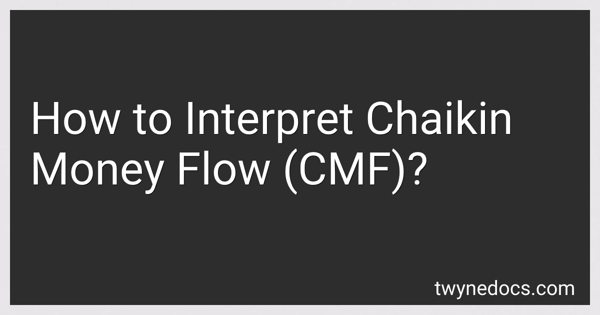 How to Interpret Chaikin Money Flow (CMF)? image