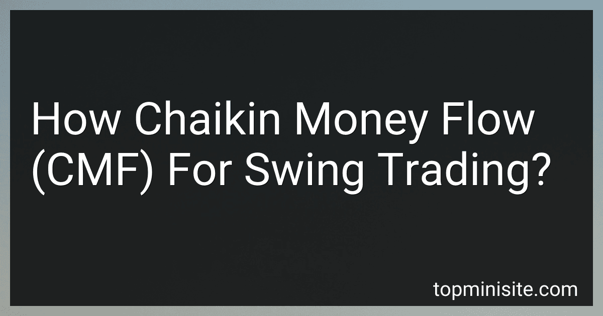 How Chaikin Money Flow (CMF) For Swing Trading? image