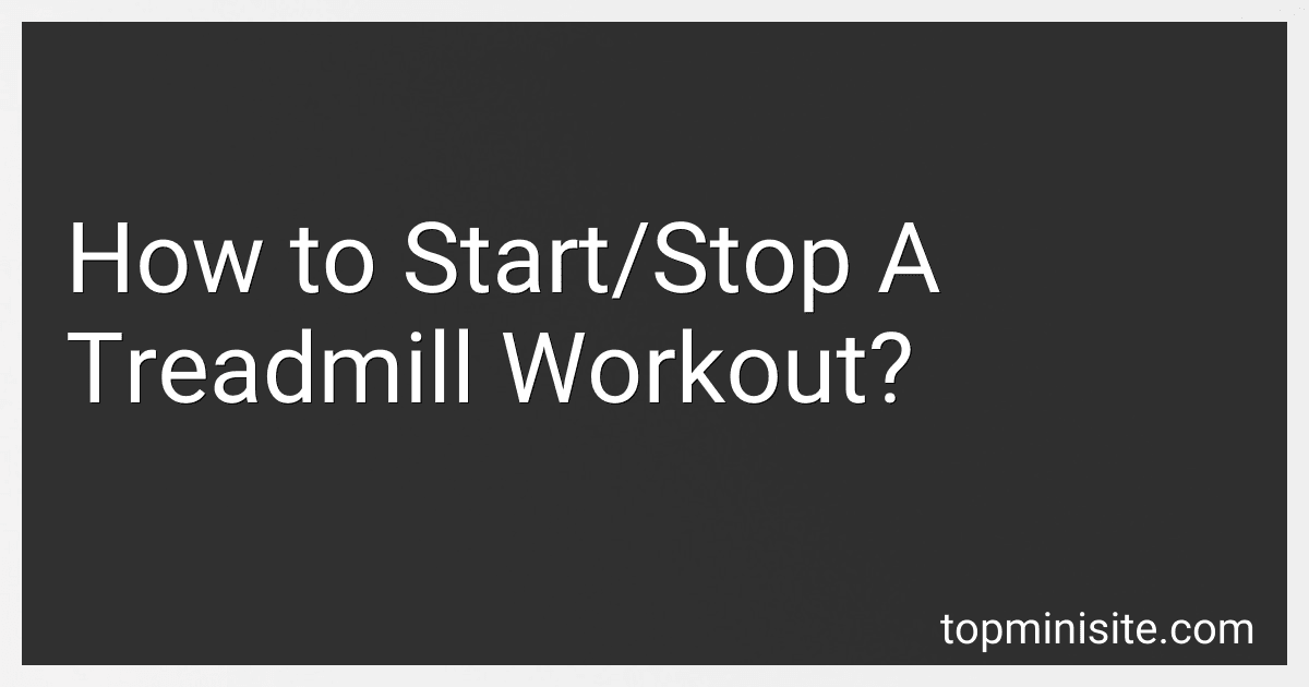 How to Start/Stop A Treadmill Workout? image