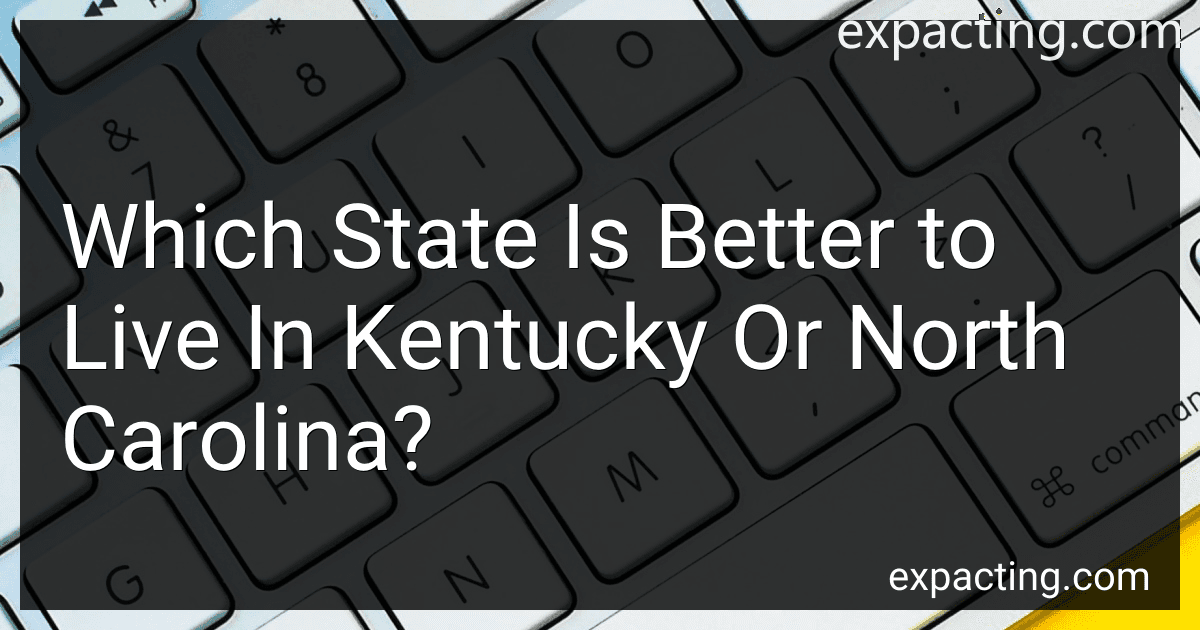 Which State Is Better to Live In Kentucky Or North Carolina? preview