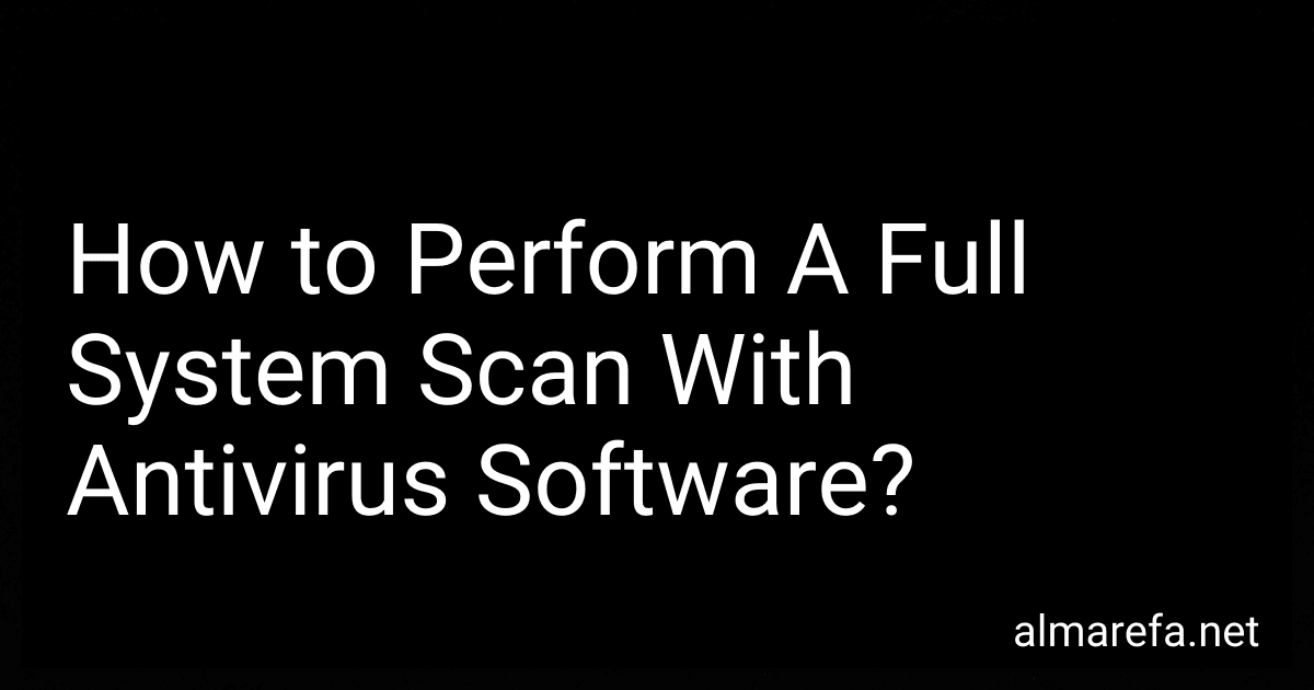 How to Perform A Full System Scan With Antivirus Software? preview