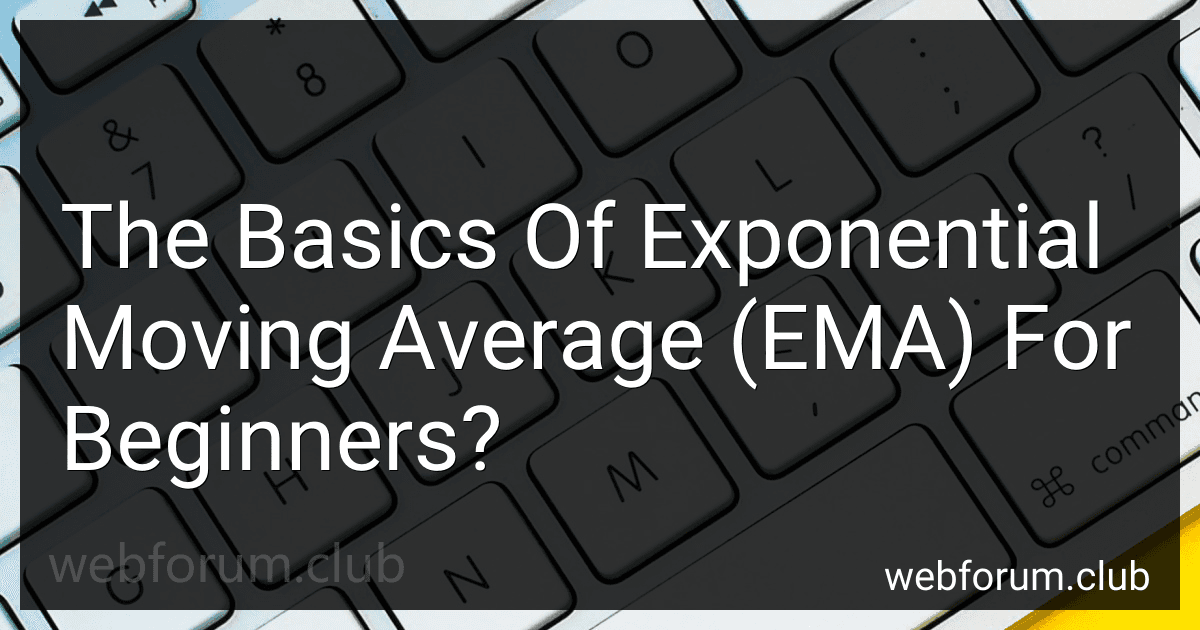 The Basics Of Exponential Moving Average (EMA) For Beginners? preview