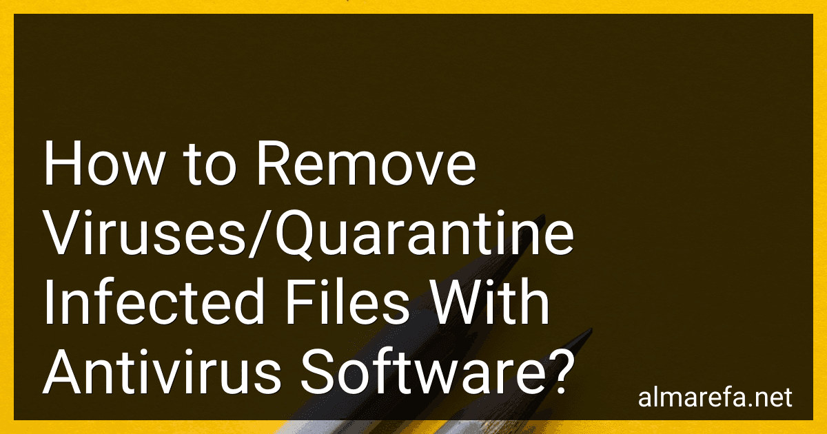 How to Remove Viruses/Quarantine Infected Files With Antivirus Software? preview