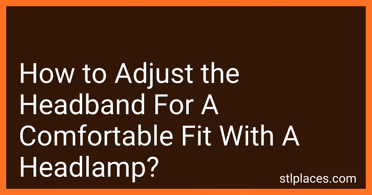 How to Adjust the Headband For A Comfortable Fit With A Headlamp? preview