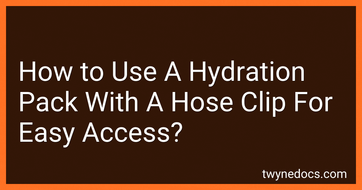 How to Use A Hydration Pack With A Hose Clip For Easy Access? image