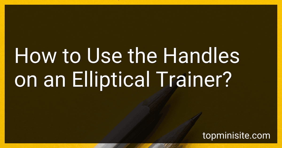 How to Use the Handles on an Elliptical Trainer? image