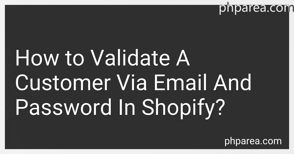 How to Validate A Customer Via Email And Password In Shopify? image