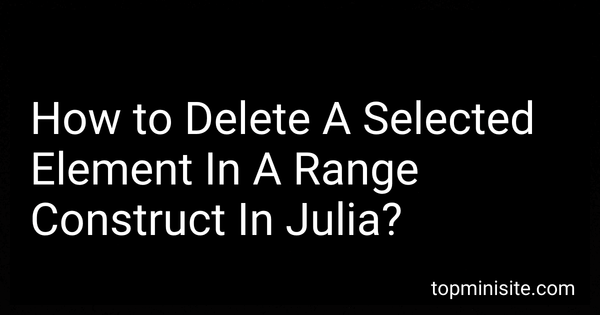 How to Delete A Selected Element In A Range Construct In Julia? image