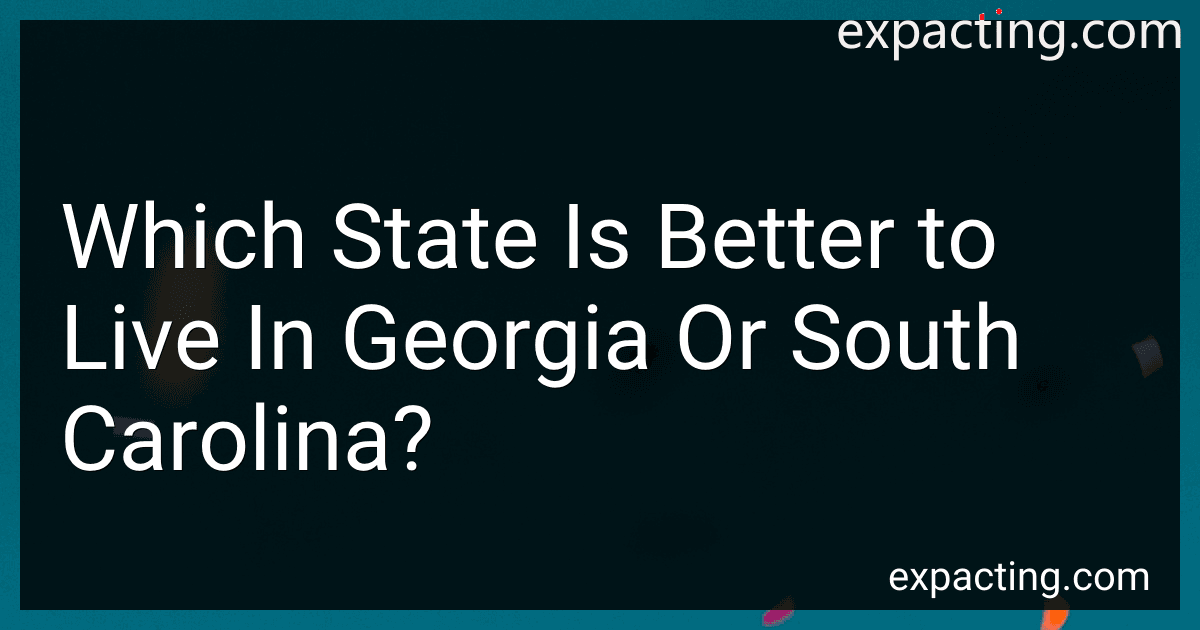 Which State Is Better to Live In Georgia Or South Carolina? image