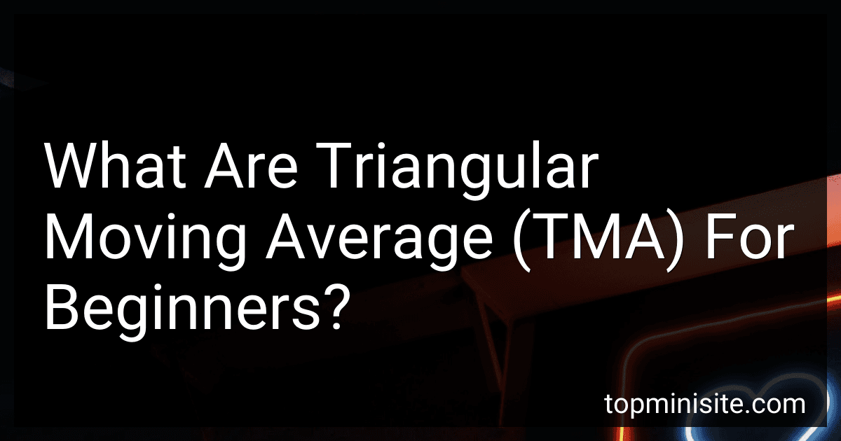 What Are Triangular Moving Average (TMA) For Beginners? image
