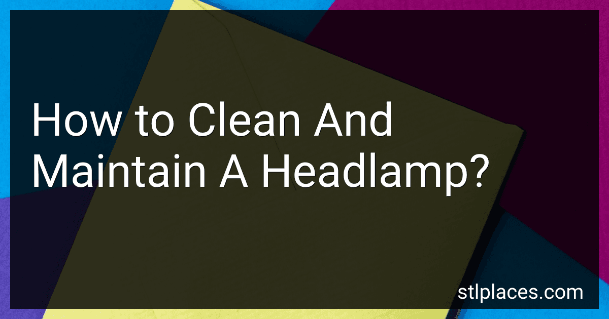 How to Clean And Maintain A Headlamp? preview