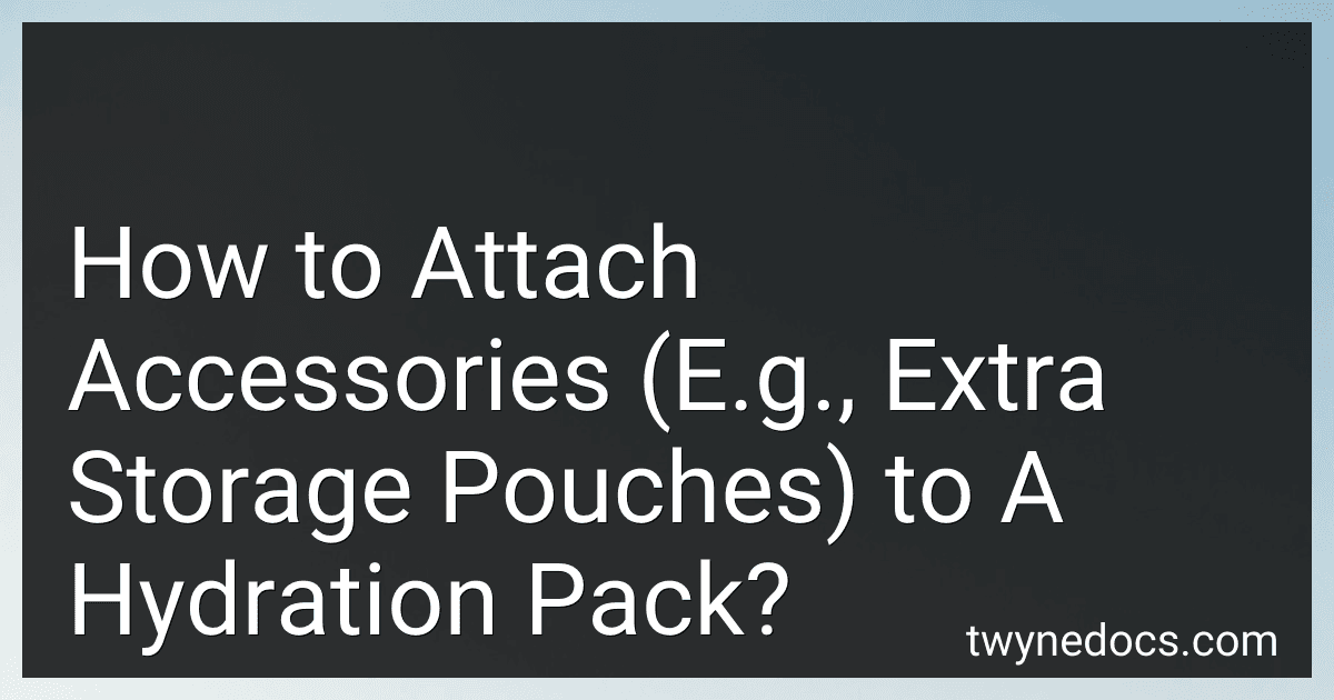 How to Attach Accessories (E.g., Extra Storage Pouches) to A Hydration Pack? image
