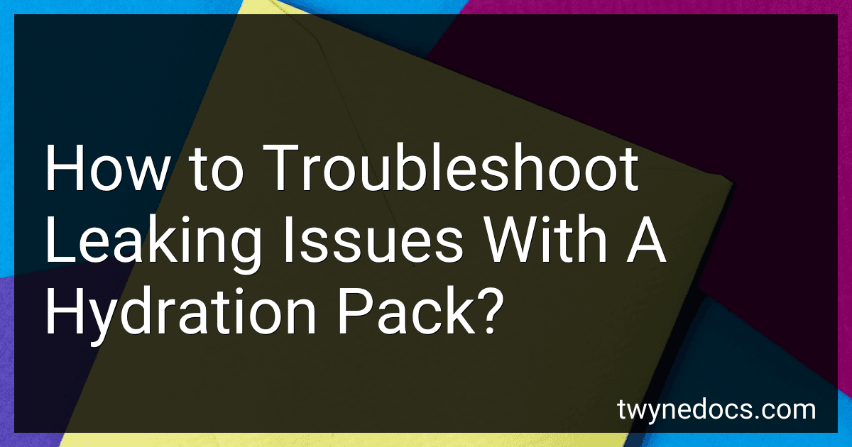 How to Troubleshoot Leaking Issues With A Hydration Pack? image