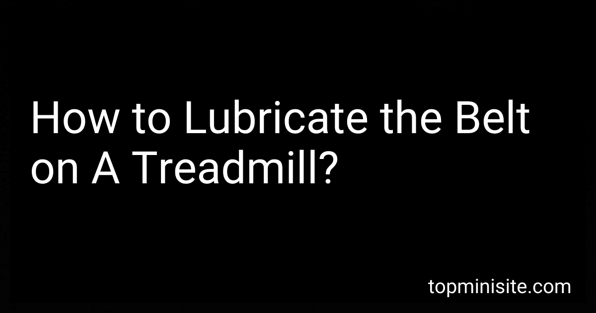 How to Lubricate the Belt on A Treadmill? image