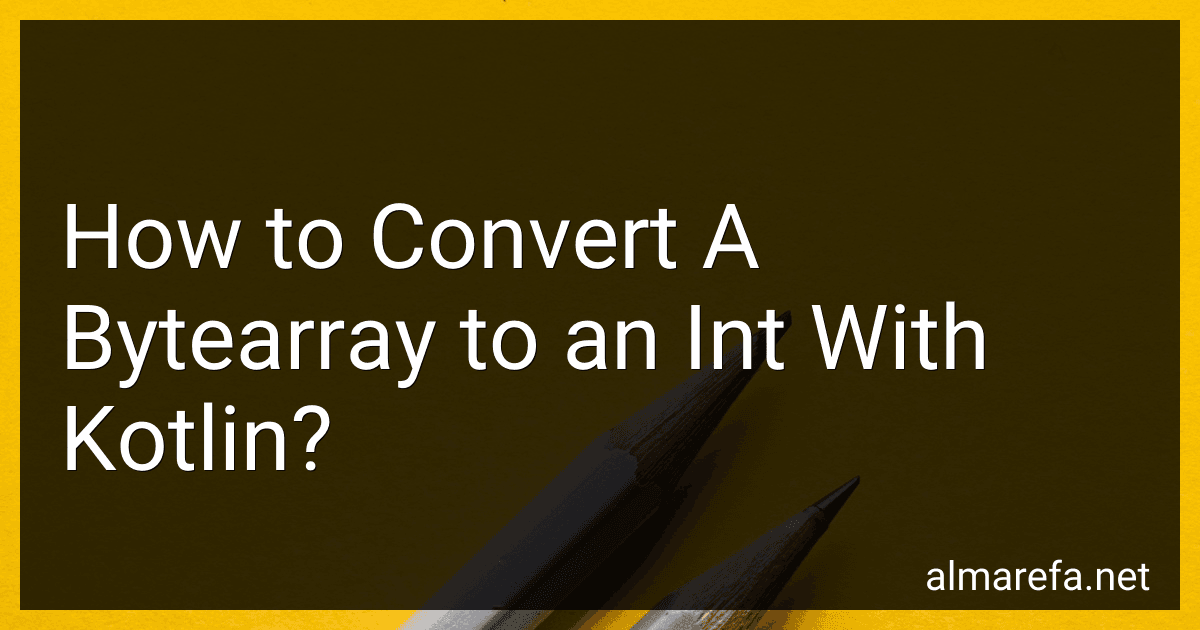 How to Convert A Bytearray to an Int With Kotlin? preview