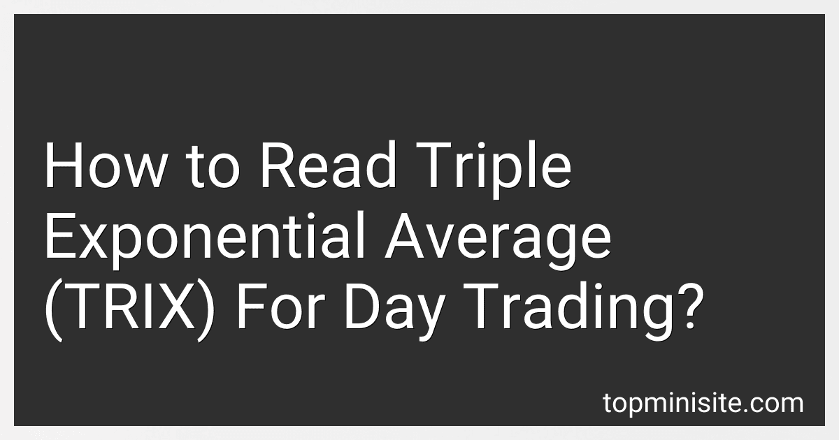 How to Read Triple Exponential Average (TRIX) For Day Trading? image