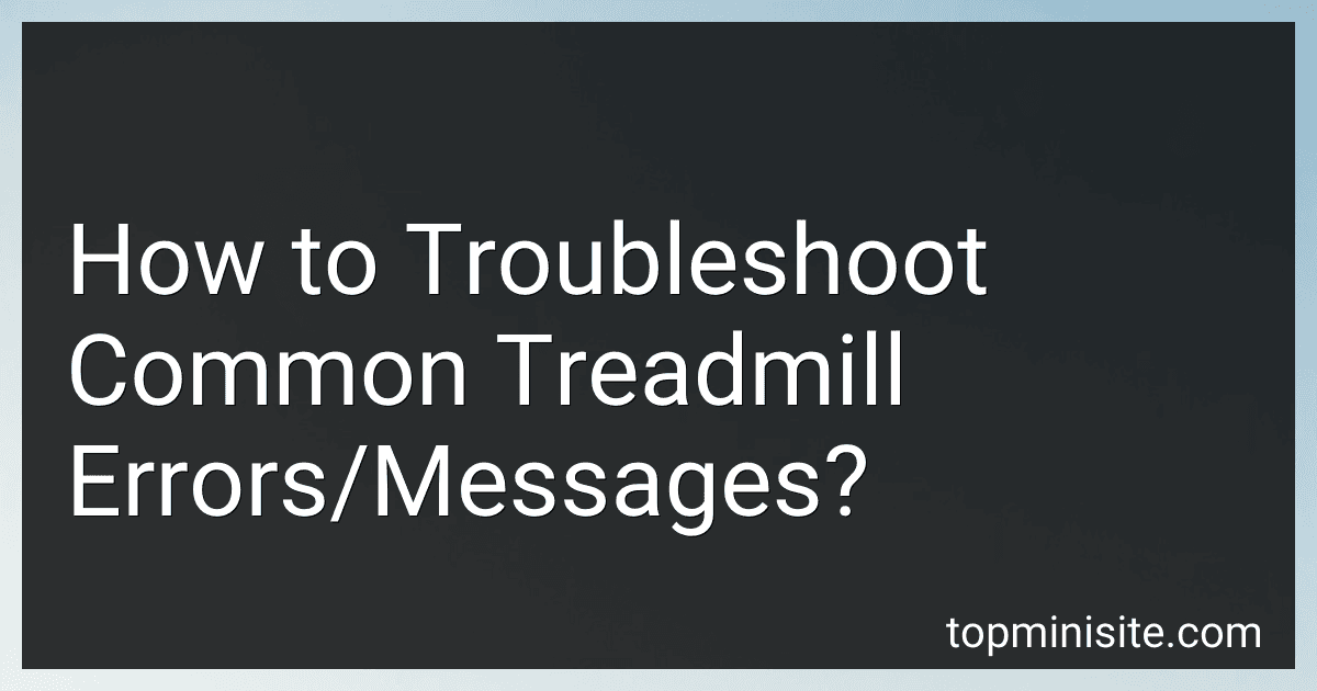 How to Troubleshoot Common Treadmill Errors/Messages? image