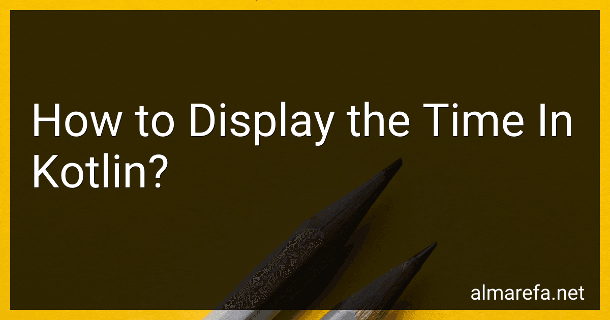 How to Display the Time In Kotlin? image