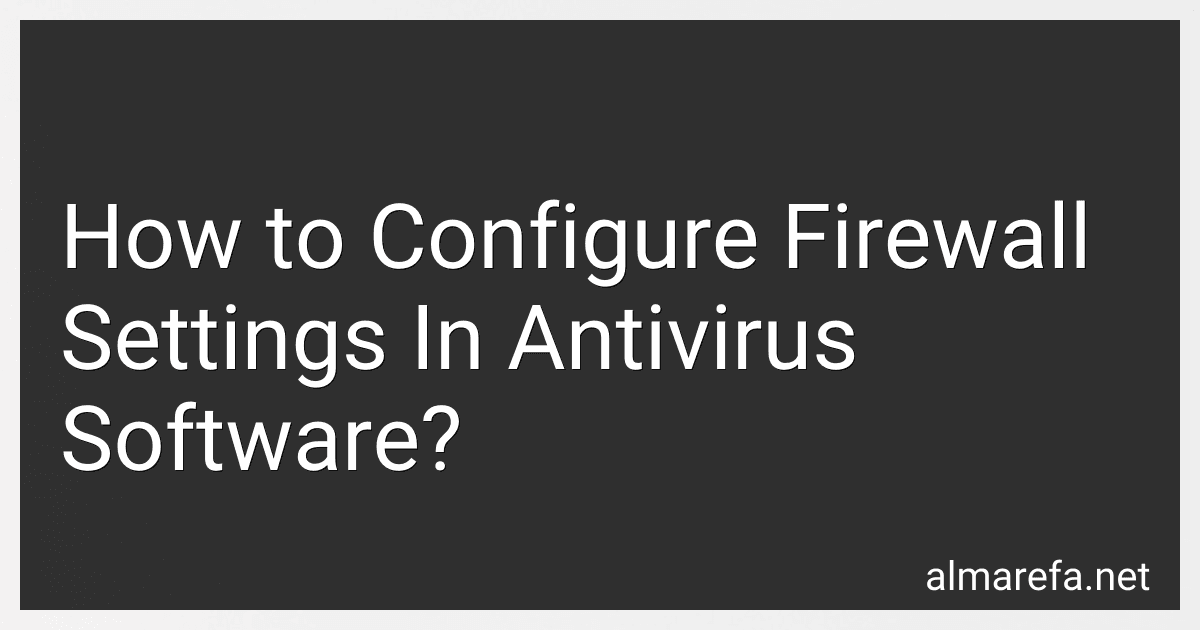 How to Configure Firewall Settings In Antivirus Software? preview