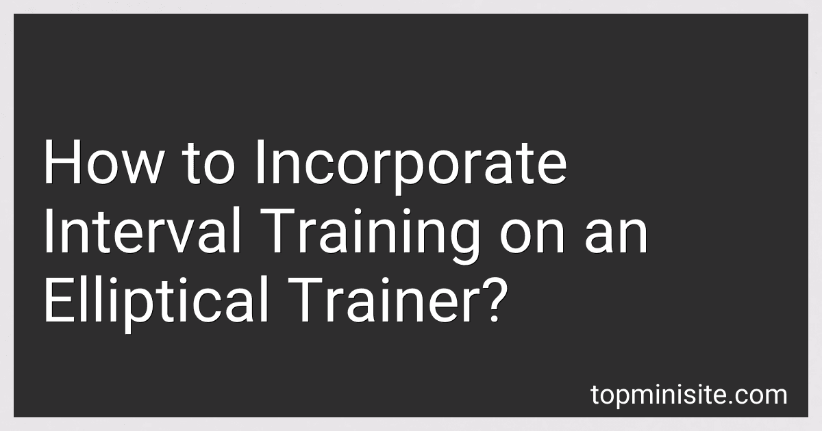 How to Incorporate Interval Training on an Elliptical Trainer? image