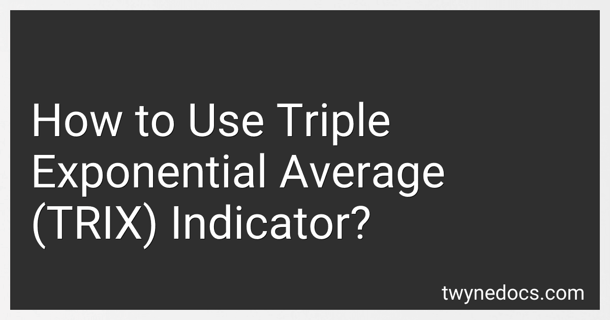 How to Use Triple Exponential Average (TRIX) Indicator? image