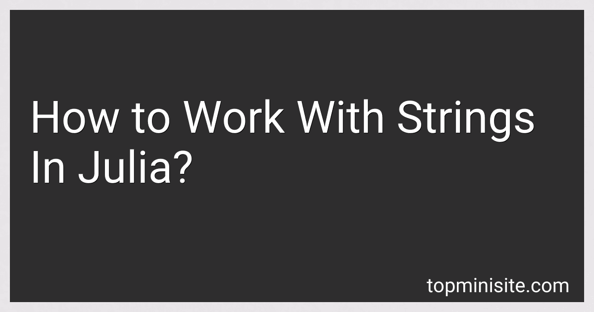 How to Work With Strings In Julia? image