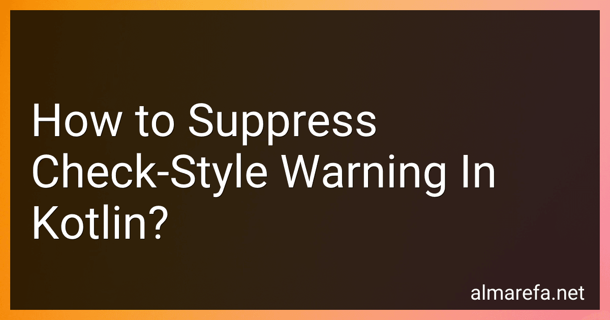 How to Suppress Check-Style Warning In Kotlin? image