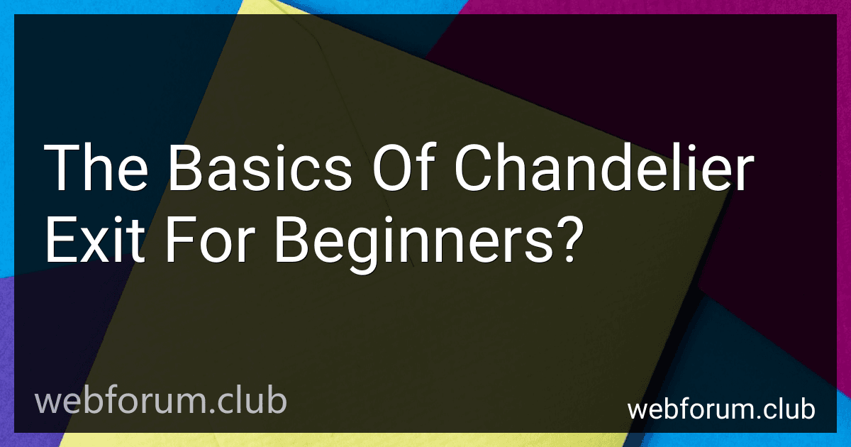 The Basics Of Chandelier Exit For Beginners? preview