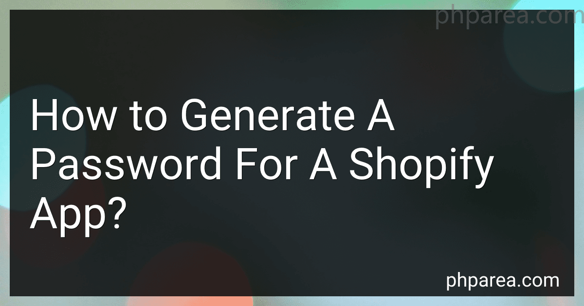 How to Generate A Password For A Shopify App? image
