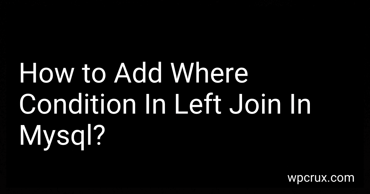 How to Add Where Condition In Left Join In Mysql? image