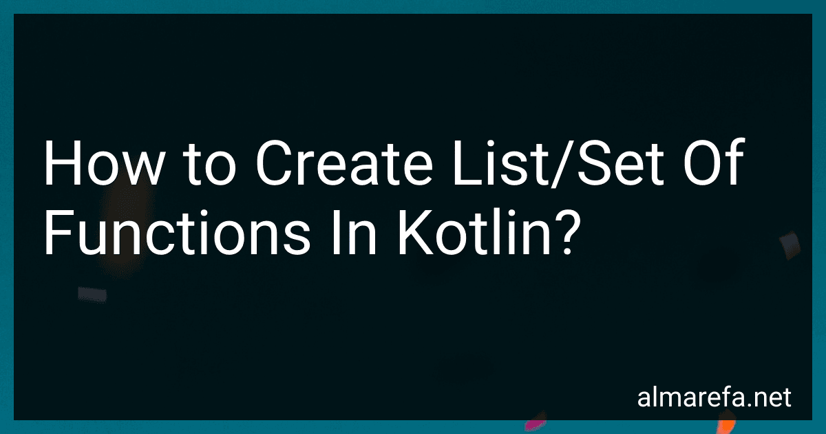 How to Create List/Set Of Functions In Kotlin? preview