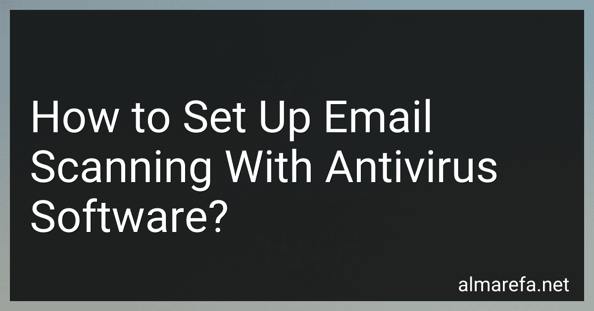 How to Set Up Email Scanning With Antivirus Software? image