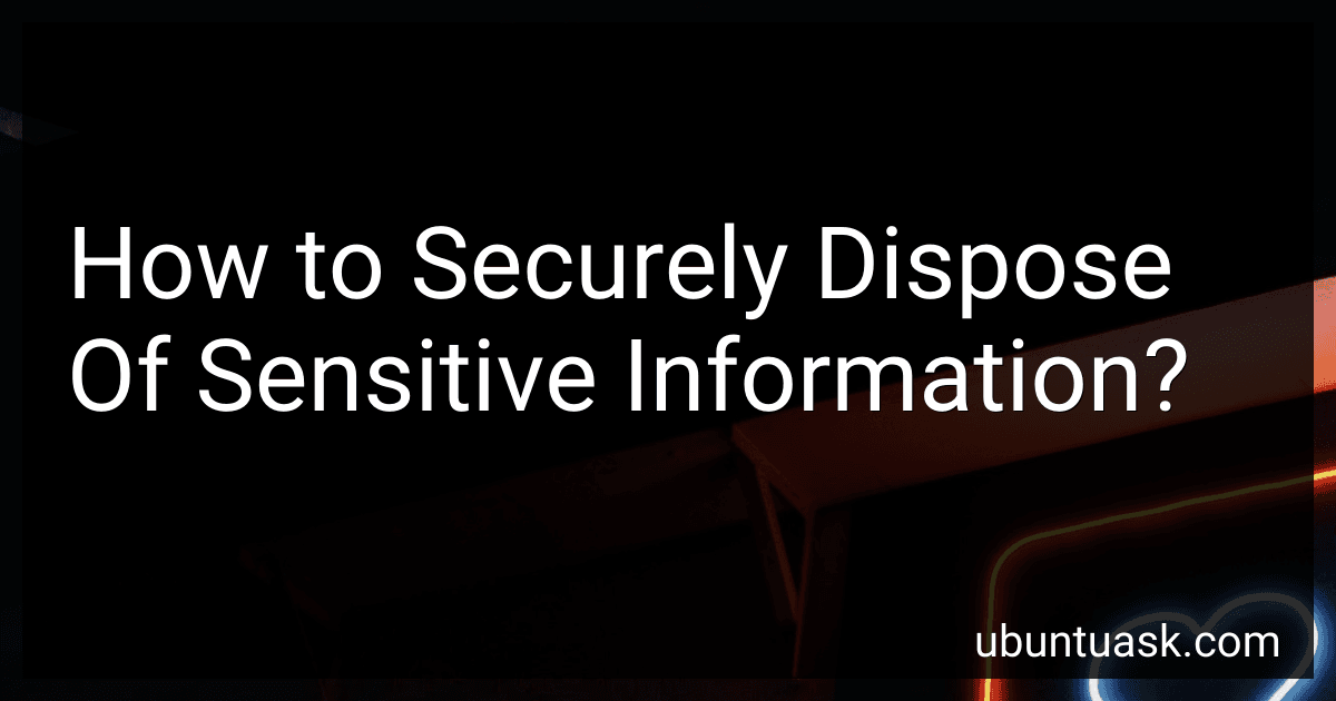 How to Securely Dispose Of Sensitive Information? image