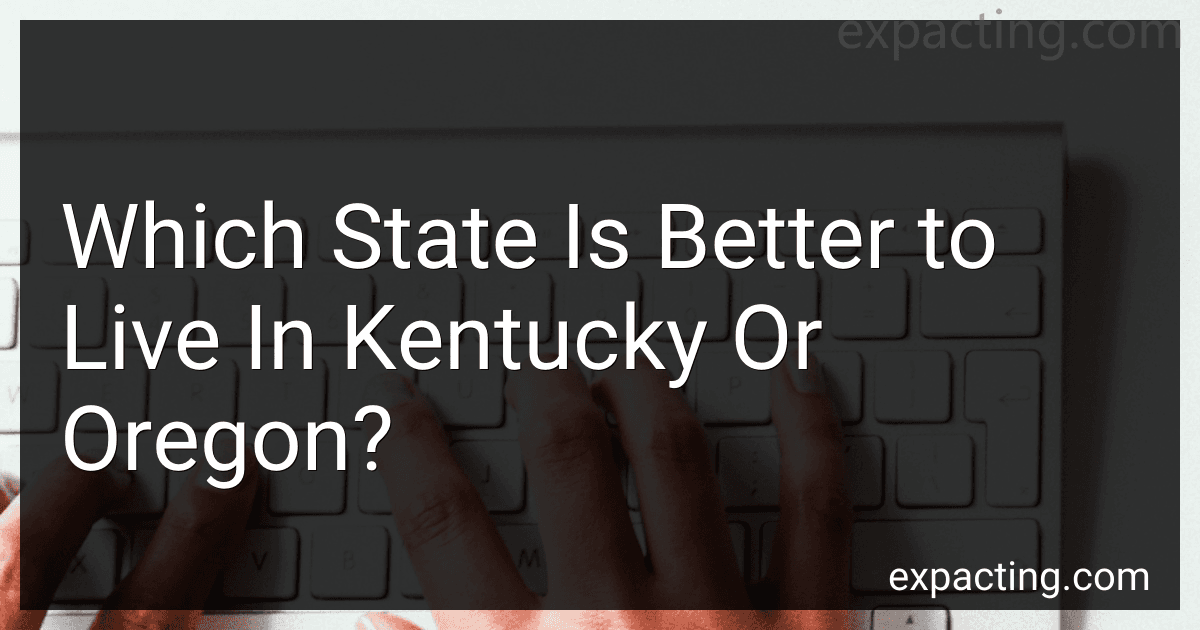 Which State Is Better to Live In Kentucky Or Oregon? preview